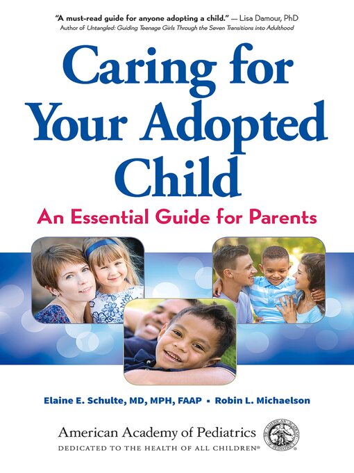 Title details for Caring for Your Adopted Child by Elaine E. Schulte, MD, MPH, FAAP - Available